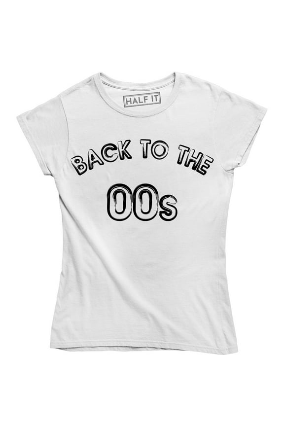 Womens BACK TO THE 00s Funny Noughties Millennial Weekend Music 2000s T-Shirt