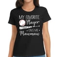 thumbnail image 1 of Womens Baseball My Favorite Player Calls Me Mawmaw Grandma Gift T-Shirt Black 2XL, 1 of 5