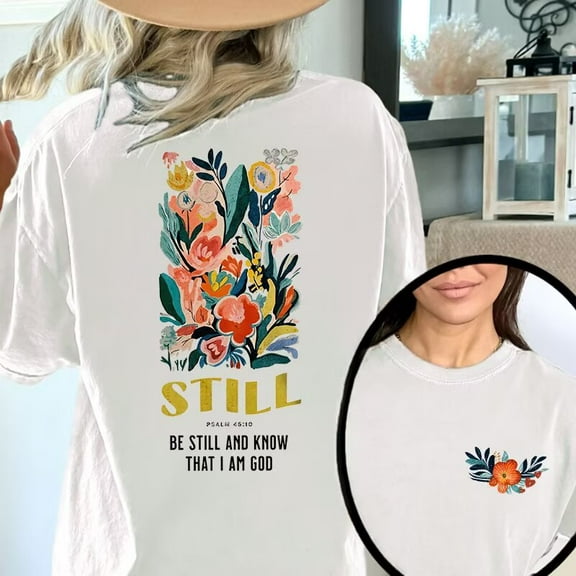 Womens "Be Still And Know That I Am God" Religious - Inspired Graphic Tees Inspirational Print T - shirts With Floral And Biblical Text Design Comfortable Short Sleeve Casual Daily Wear Tops