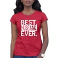 thumbnail image 1 of Womens Best Husband Ever Funny Father's Day T-Shirt, 1 of 1