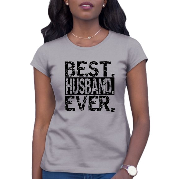 Womens Best Husband Ever Funny Father's Day T-Shirt