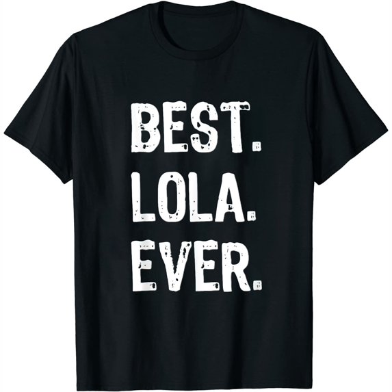 Womens Best Lola Ever Family Funny T-Shirt Black 4X-Large