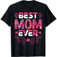 thumbnail image 1 of Womens Best Mom Ever Apparel. Best Mom Ever Mother's Day T-Shirt, 1 of 4