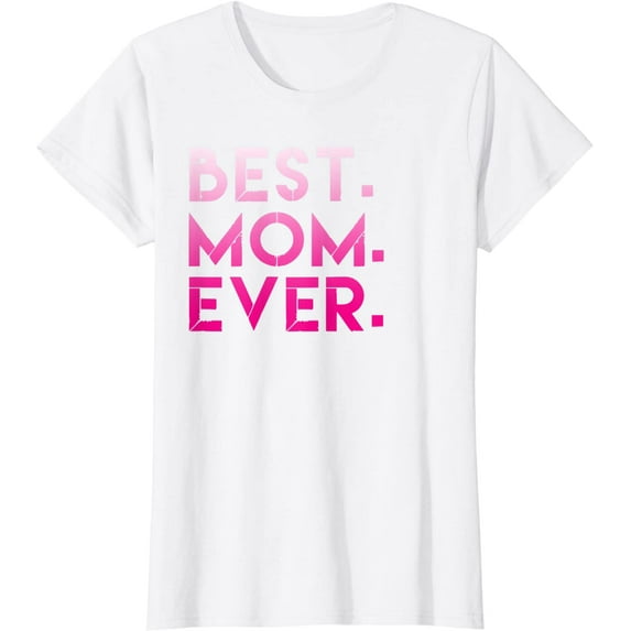 Womens Best Mom Ever. Perfect Mom T-Shirt Gift