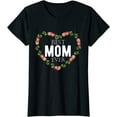 thumbnail image 1 of Womens Best Mom Ever Pretty Flowers Mother's Day Heart Gift for Mom T-Shirt, 1 of 3