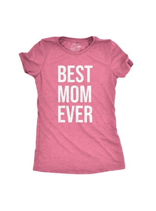 https://i5.walmartimages.com/seo/Womens-Best-Mom-Ever-T-shirt-Funny-Mama-Gift-Mothers-Day-Cute-Life-Saying-Tees-Pink-3XL-Womens-Graphic-Tees_7a16558a-4658-4473-9cee-b9aafc24d278_1.be42b034b83a71676e0f0be324694d7b.jpeg?odnHeight=432&odnWidth=320&odnBg=FFFFFF