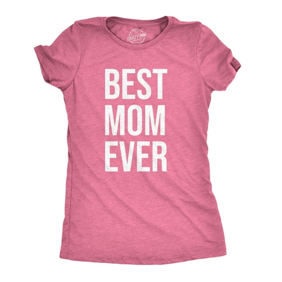 Womens Best Mom Ever T shirt Funny Mama Gift Mothers Day Cute Life Saying Tees Womens Graphic Tees
