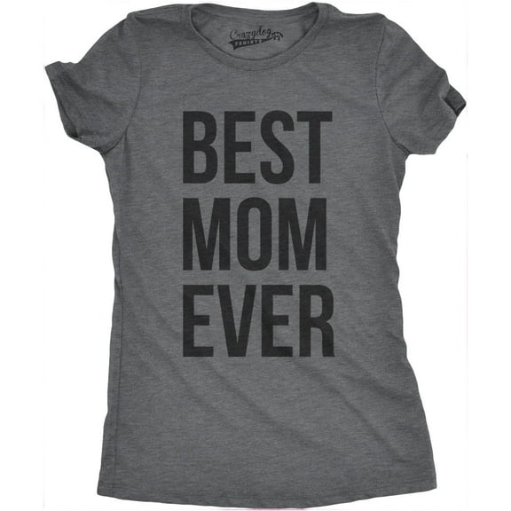 Womens Best Mom Ever T shirt Funny Mama Gift Mothers Day Cute Life Saying Tees Womens Graphic Tees