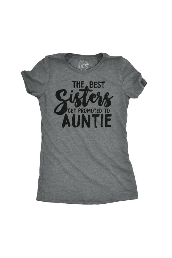 Womens Best Sisters Get Promoted to Auntie Funny Gift for Aunt Sarcastic Cool Womens Graphic Tees