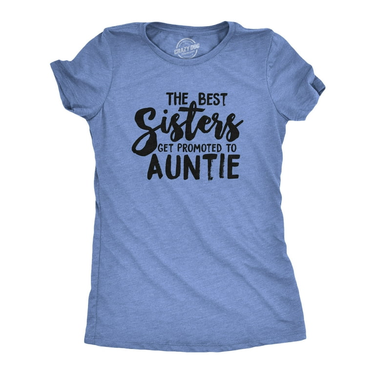 Womens Because Someone Has To Be The Crazy Aunt Shirt Christmas Tee Womens Because Someone Has To Be The Crazy Aunt Shirt Christmas Tee