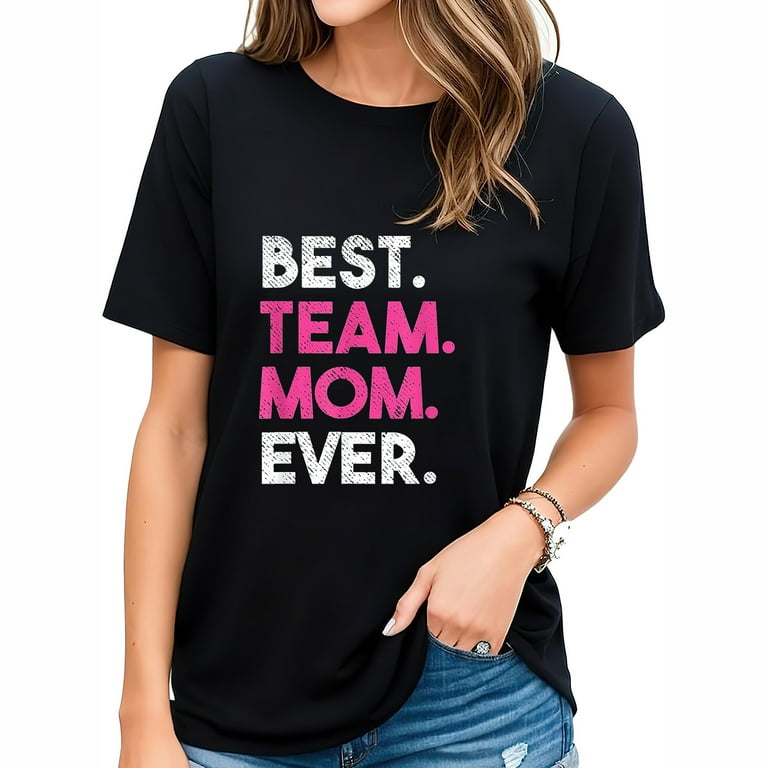 Womens Best Team Mom Ever Sports Shirt Womens Best Team Mom Ever Sports Shirt