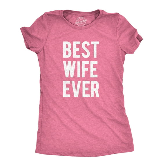Womens Best Wife Ever T Shirt Cute Graphic Tee for Mom Funny Cool Sarcastic Top Womens Graphic Tees