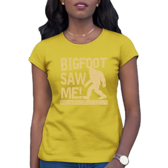 Womens Bigfoot Saw Me But Nobody Believes Him Squatch T-Shirt