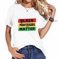 thumbnail image 1 of Womens Black Professors Matter Black History Month T-Shirt, 1 of 5