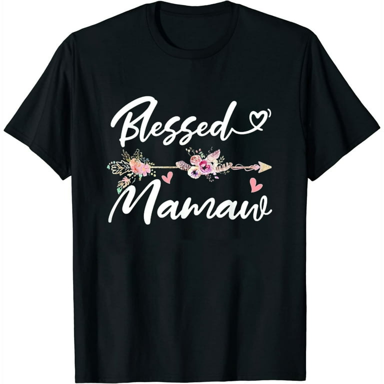 Funny Blessed To Be Called Mamaw Flower T-Shirt Gift Funny Blessed To Be Called Mamaw Flower T-Shirt Gift