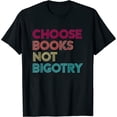 thumbnail image 1 of Womens Book Lover Gift Choose Books Not Bigotry Human Rights T-Shirt Black X-Large, 1 of 5