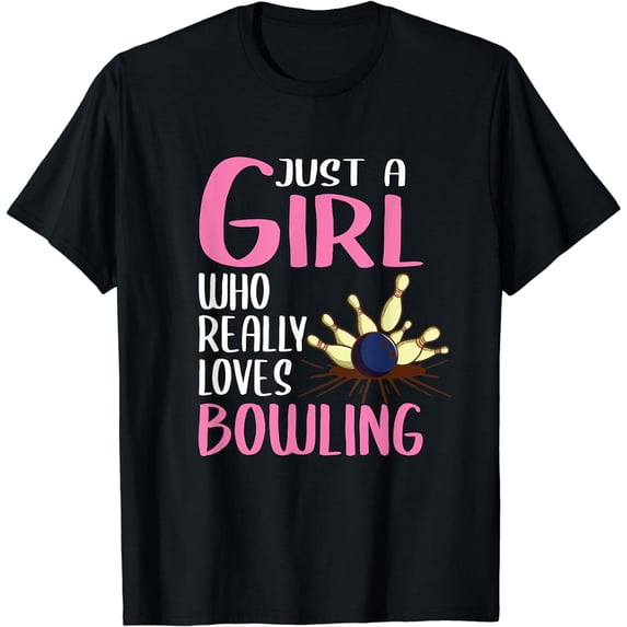 Womens Bowler Gift Just A Girl Who Really Loves Bowling T-Shirt