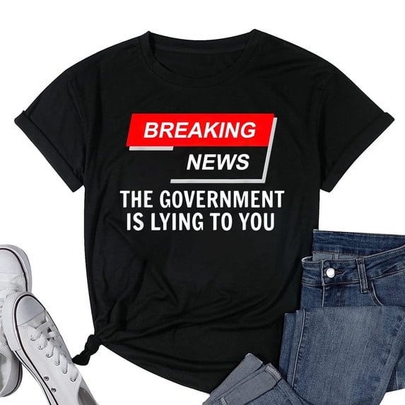 Womens Breaking News The Government is Lying to You T-Shirt Black 3X-Large
