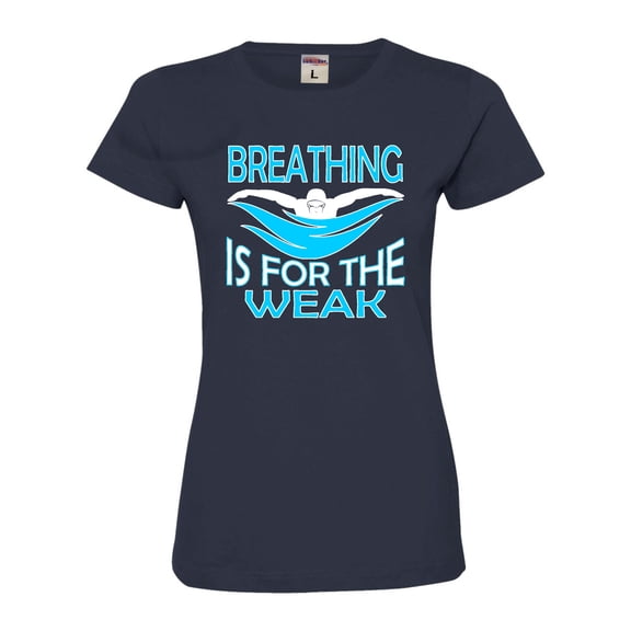 Womens Breathing Is For The Weak Funny Swimmer Deluxe Soft T-Shirt