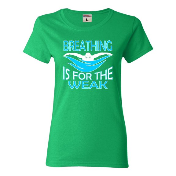 Womens Breathing Is For The Weak Funny Swimmer T-Shirt