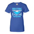 thumbnail image 1 of Womens Breathing Is For The Weak Funny Swimmer T-Shirt, 1 of 1