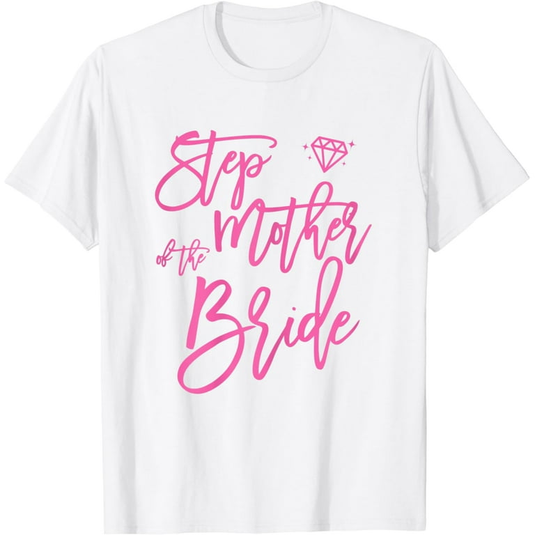 Womens Bridal Party Shirts Mother Of The Bride Cute Graphics Womens Bridal Party Shirts Mother Of The Bride Cute Graphics