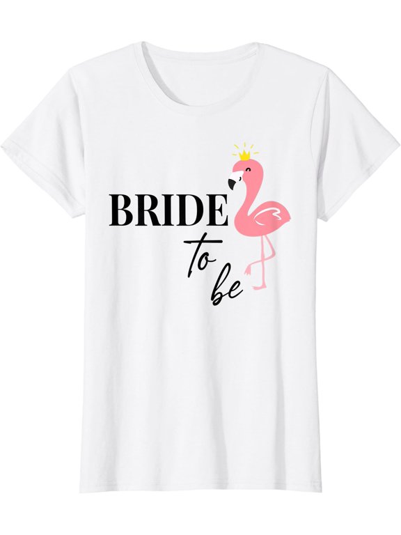 Womens Bride to be Bride Flamingo Flamingos JGA Engagement Gift T-Shirt, Unisex T-Shirt