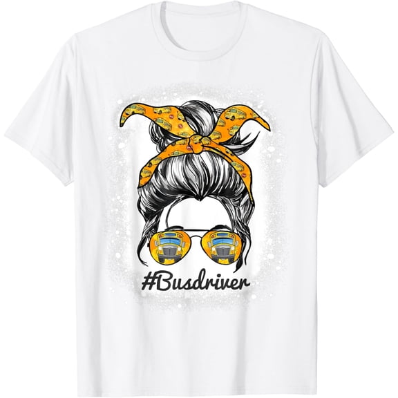 Womens Bus Driver Life Messy Bun Hair Cute School Bus Driver T-Shirt