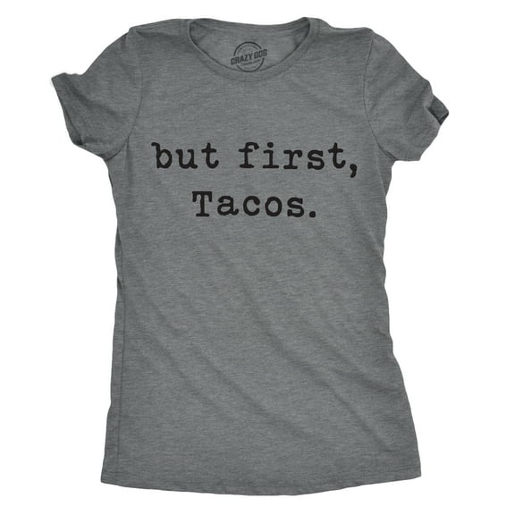 Womens But First Tacos T Shirt Funny Burrito Tee for Ladies Womens Graphic Tees