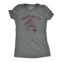 Womens Caberneigh Tshirt Funny Horse Lover Wine Sarcastic Party Novelty Tee Womens Graphic Tees