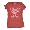 thumbnail image 1 of Womens Call Me Never T Shirt Funny Valentines Day Denial Phone Joke Tee for Ladies Womens Graphic Tees, 1 of 9