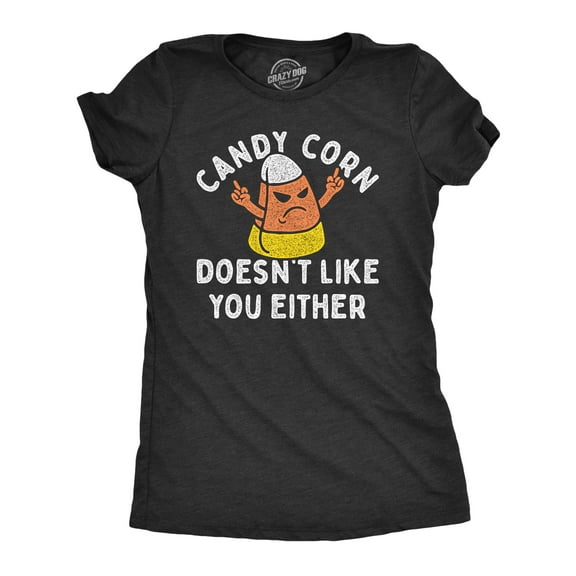 Womens Candy Corn Doesnt Like You Either T Shirt Funny Halloween Treat Joke Tee for Ladies Womens Graphic Tees
