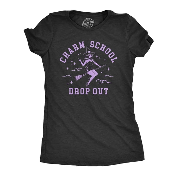 Womens Charm School Drop Out T Shirt Funny Halloween Witch Spell Casting Joke Tee for Ladies Womens Graphic Tees