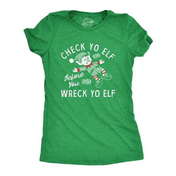 Womens Check Yo Elf Before You Wreck Yo Elf T Shirt Funny Drinking Xmas Elves Joke Tee for Ladies Womens Graphic Tees