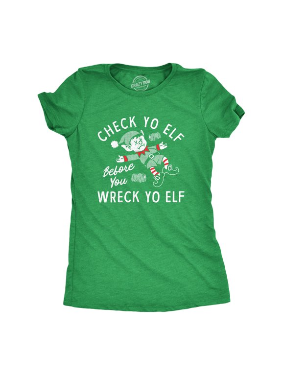 Womens Check Yo Elf Before You Wreck Yo Elf T Shirt Funny Drinking Christmas Elves Joke Tee for Ladies Womens Graphic Tees