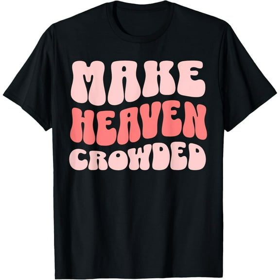 Womens Christian Make Heaven Crowded T-Shirt