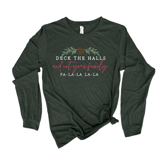 Womens Christmas Tshirt Deck The Halls And Not Your Family Merry Christmas Holiday Festive Ladies Long Sleeve T-shirt Graphic Tee-Black-large