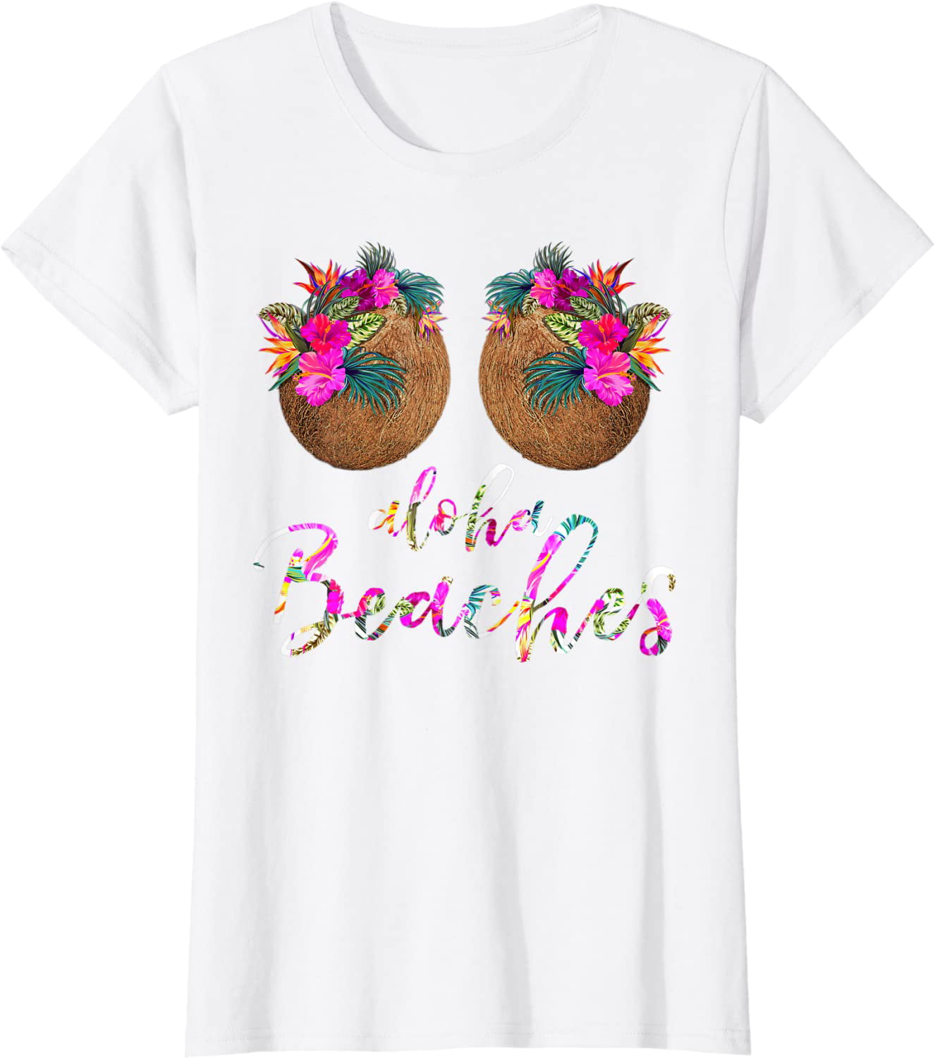 https://i5.walmartimages.com/seo/Womens-Coconut-Bra-Flower-Boobs-Hawaii-Aloha-Beaches-Funny-Shirt-T-Shirt-White-Tee_619c5d65-66ec-4b84-aa9d-4dda780283ba.5e4e53095cf260b45641a61e5973aa4f.jpeg