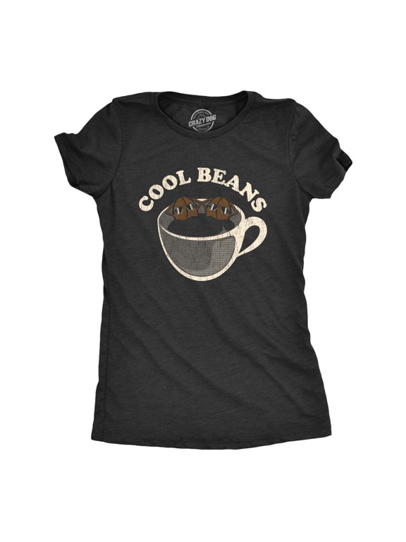 Womens Cool Beans T Shirt Funny Coffee Lover Cafe Barista Graphic Tee Womens Graphic Tees