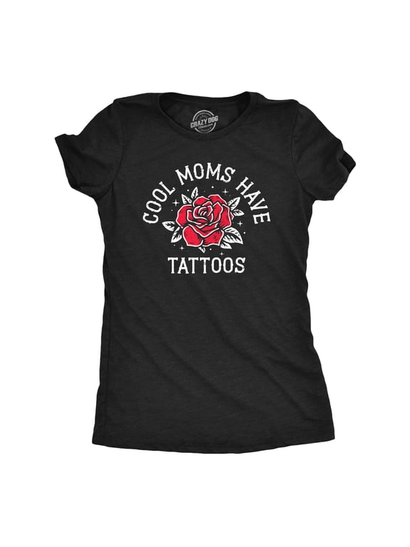 Womens Cool Moms Have Tattoos T Shirt Funny Awesome Inked Tatted Mothers Day Gift Tee for Ladies Womens Graphic Tees