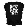 thumbnail image 1 of Womens Cute Groovy Fun Errrybody At The Bar Gettin' Tipsy Ladies Short Sleeve T-Shirt-Black-5X-Large, 1 of 4