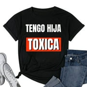 Womens Cute Tengo Hija Tóxica Funny Dads Gifts from Latina Daughter T-Shirt Black Small