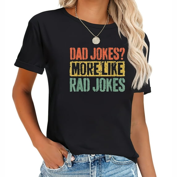 Womens Dad Jokes More Like Rad Jokes T-Shirt Father's Day Shirt T-Shirt