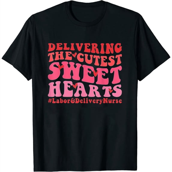 Womens Delivering The Cutest Little Sweet Hearts Labor And Delivery T-Shirt Black Medium