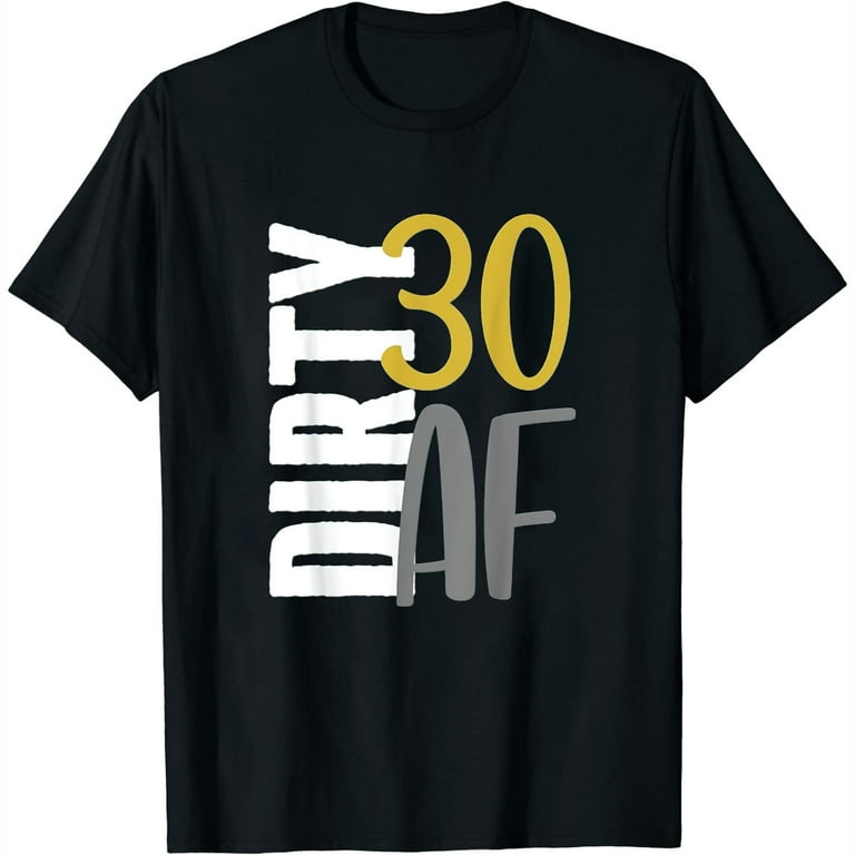30 Af T-Shirt 30th Birthday Gift Shirt 30 Af T-Shirt 30th Birthday Gift Shirt