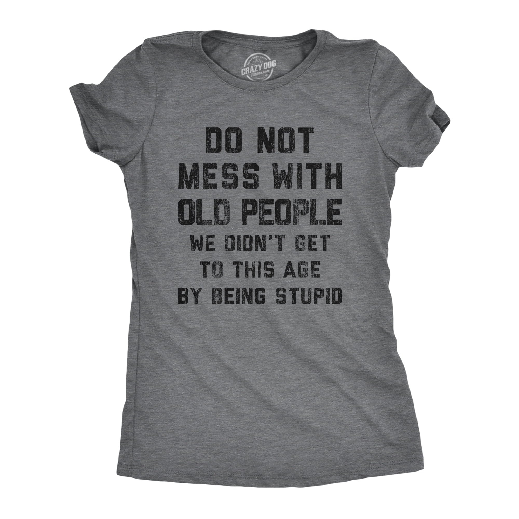 Womens Do Not Mess With Old People Tshirt Funny Over The Hill Senior ...