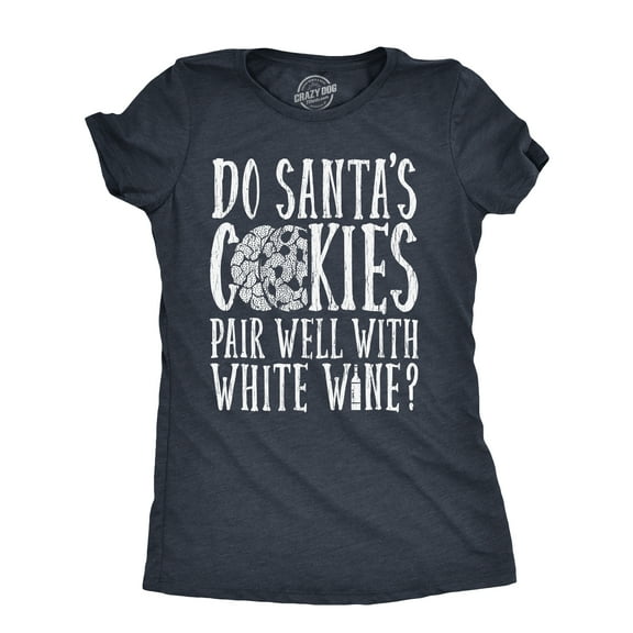 Womens Do Santas Cookies Pair Well With White Wine T Shirt Funny Xmas Drinking Lovers Tee for Ladies Womens Graphic Tees