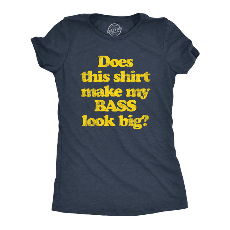 https://i5.walmartimages.com/seo/Womens-Does-This-Shirt-Make-My-Bass-Look-Big-Tshirt-Funny-Fishing-Graphic-Tee-Womens-Graphic-Tees_7d752a5e-1343-4b8e-ac7d-e1933e64d4f1.e5c7808beada062c67e7f22eb5c0225e.jpeg?odnHeight=768&odnWidth=768&odnBg=FFFFFF