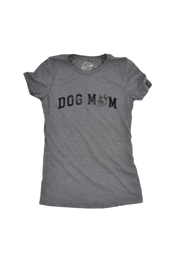 Womens Dog Mom French Bulldog T Shirt Funny Cute Puppy Pet Frenchy Lovers Tee for Ladies Womens Graphic Tees