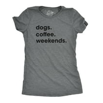 Womens Dogs Coffee Weekend T Shirt Dog Mom Funny Caffeine Addicted Tee Womens Graphic Tees